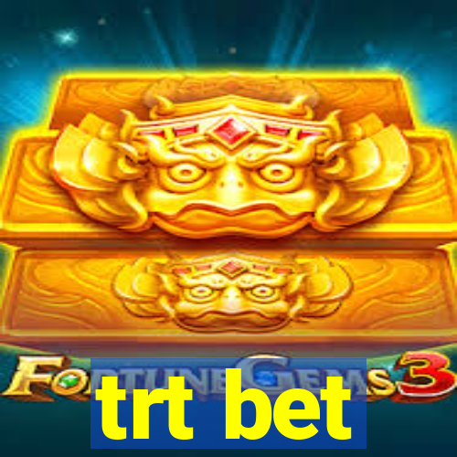 trt bet